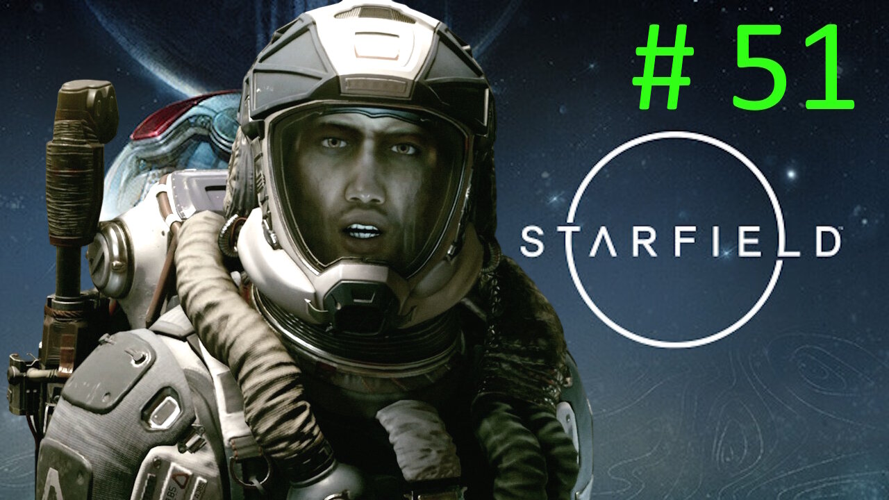Due In Full | Let's Play Starfield BLIND # 51