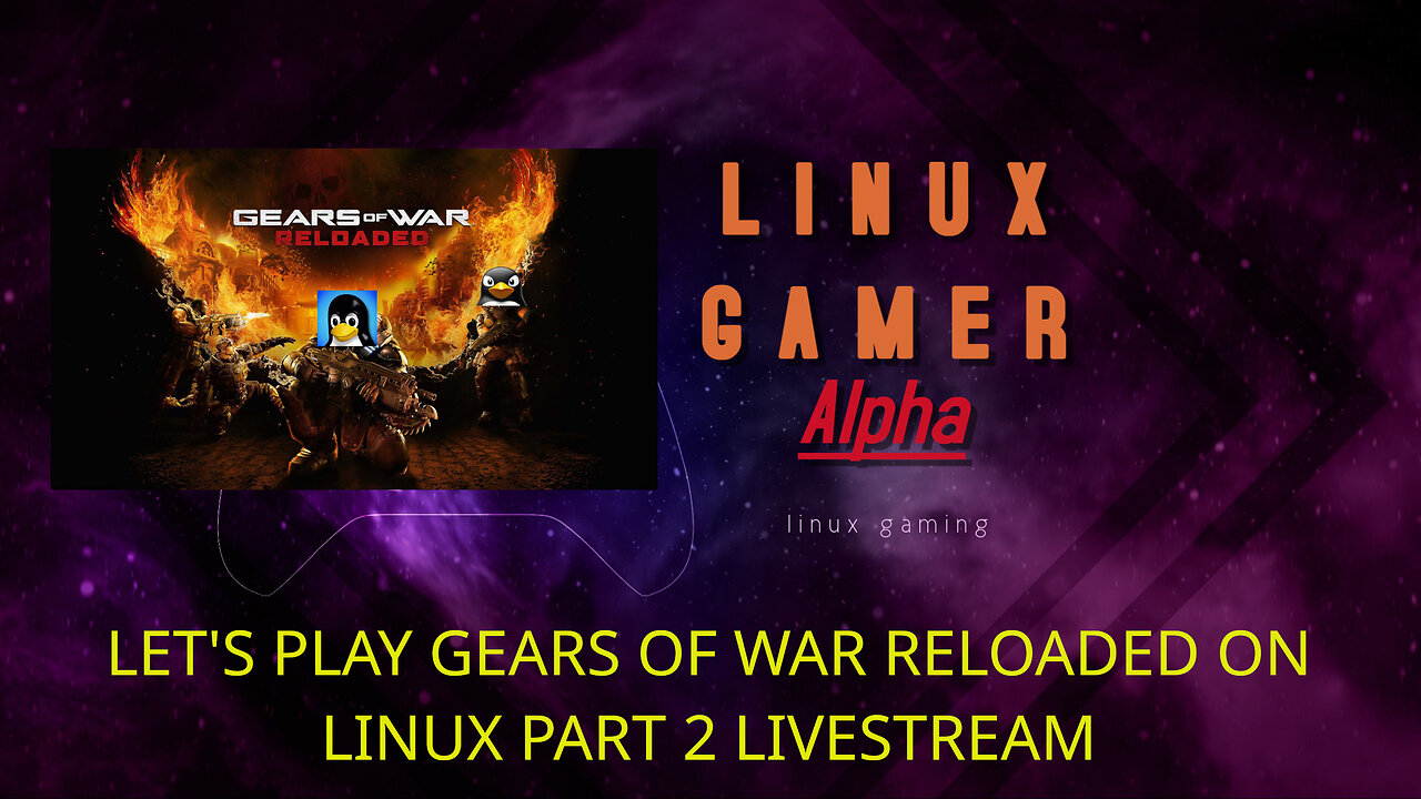 LET'S PLAY GEARS OF WAR RELOADED ON LINUX PART 2 LIVESTREAM