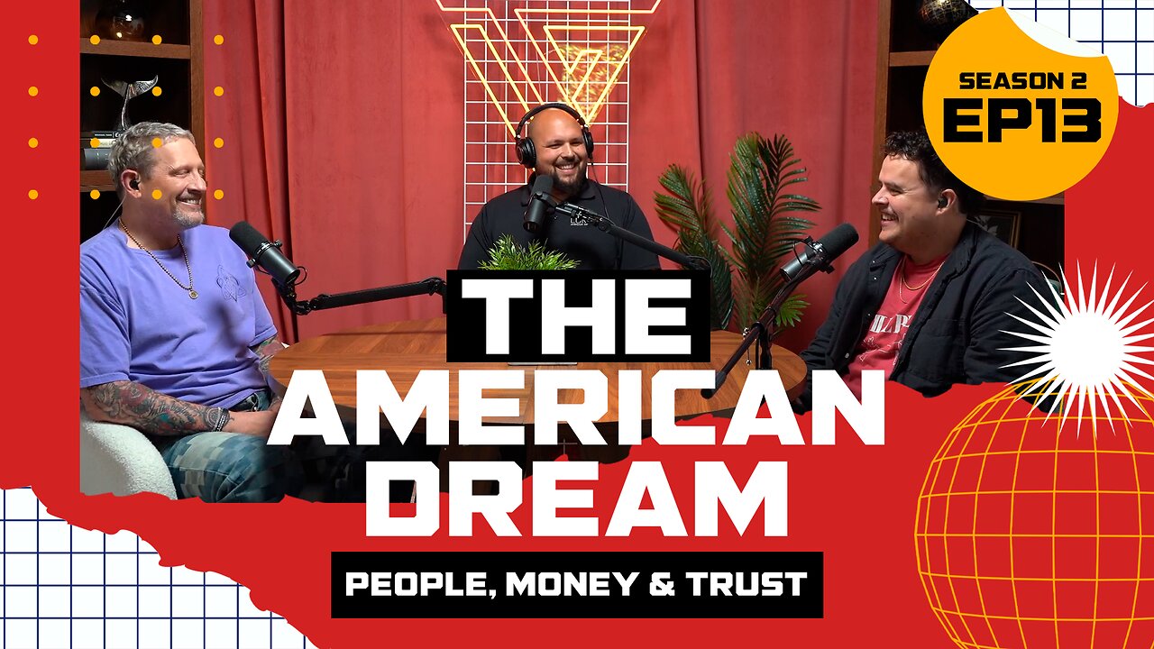 S2 E13: The American Dream - People, Money & Trust | Feat. Yoster Tellez