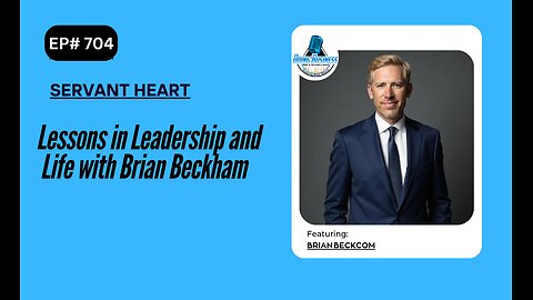 Lessons in Leadership and Life with Brian Beckham