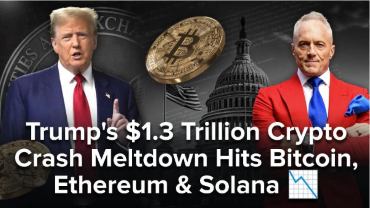 Trump's $1.3 Trillion Crypto Crash Meltdown Hits Bitcoin, Ethereum & Solana