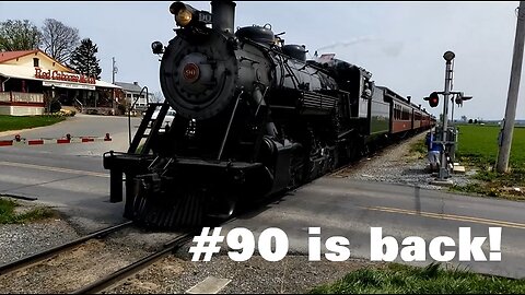 Strasburg Railroad #90 is BACK in Action!