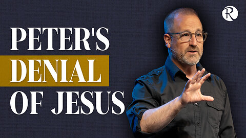 Peter's Denial of Jesus: Matthew 26:57-75 | Brent Smith