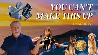 You Can't Make This Up! Ep 97
