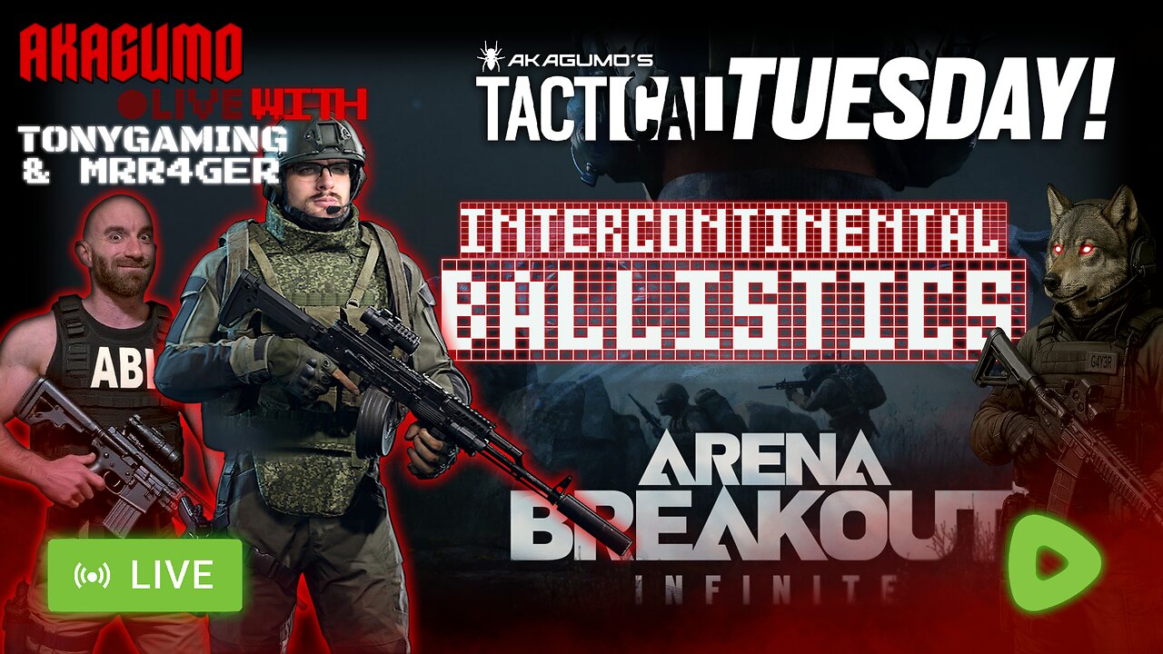 🕸 LIVE - AKAGUMO - TACTICAL TUESDAY #15 - ARENA BREAKOUT INFINITE WITH TONYGAMING & MRR4GER!