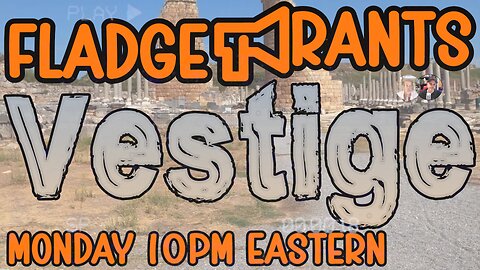 Fladge Rants Live #114 Vestige | The Past Isn't Over. It's Waiting.