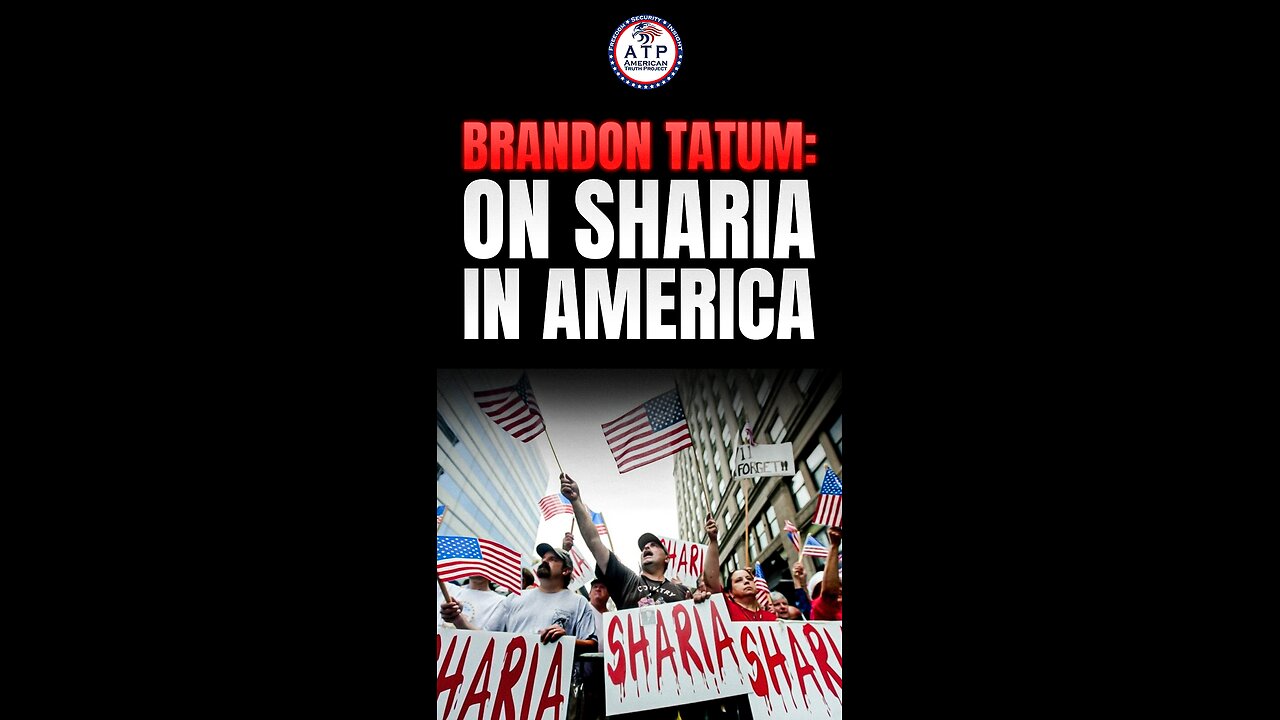 Brandon Tatum: “Sharia Is Not Compatible With America—Period.”