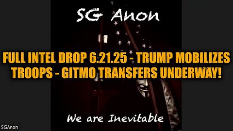 SG Anon: Full Intel Drop 6.21.25: Trump Mobilizes Troops - GITMO Transfers Underway!