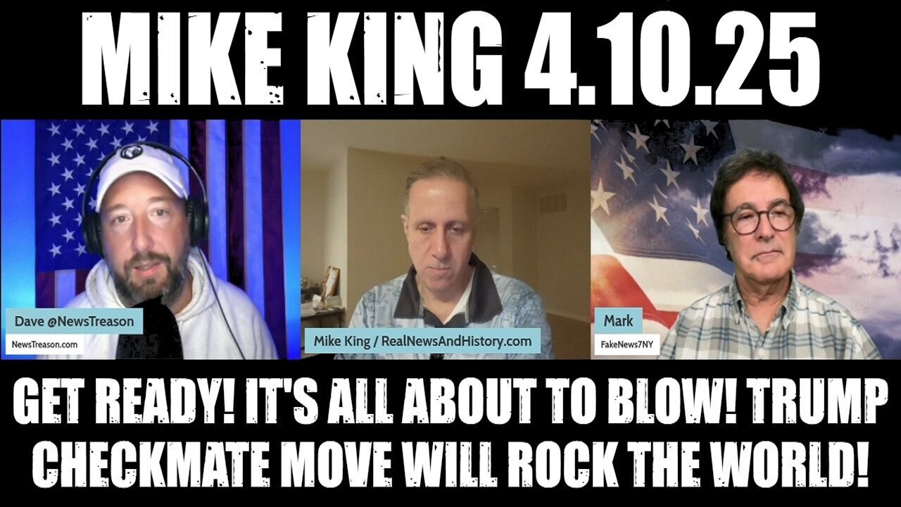 MIKE KING FULL INTERVIEW 4.10.25 - It's All About to Blow! Trump Checkmate Move Will Rock the World!