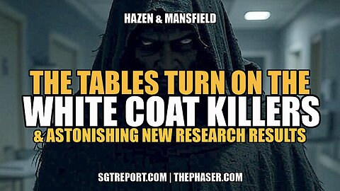 TABLES TURN ON THE WHITE COAT KILLERS & ASTONISHING NEW RESEARCH - Hazen & Manfield