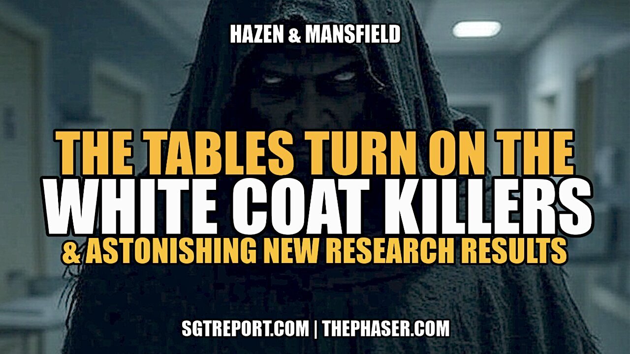 TABLES TURN ON THE WHITE COAT KILLERS & ASTONISHING NEW RESEARCH - Hazen & Manfield