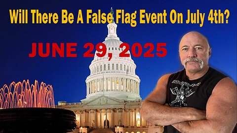 Will There Be A False Flag Event On July 4th?