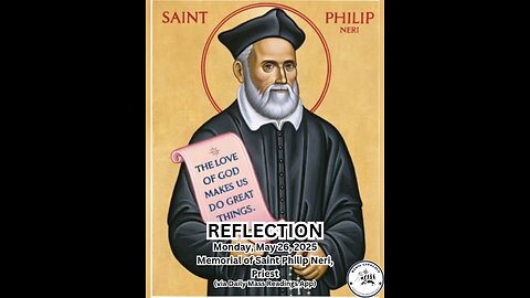 (Reflection) Monday, May 26, 2025 Memorial of Saint Philip Neri, Priest #faith #reflection
