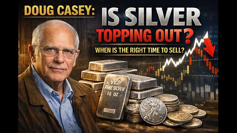 Doug Casey: Is Silver Topping Out? When Is the Right Time to Sell?