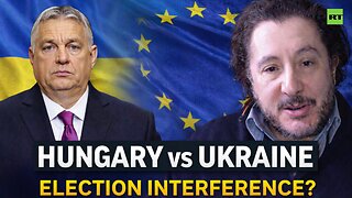 Hungary accuses Ukraine of election interference | George Szamuely interview