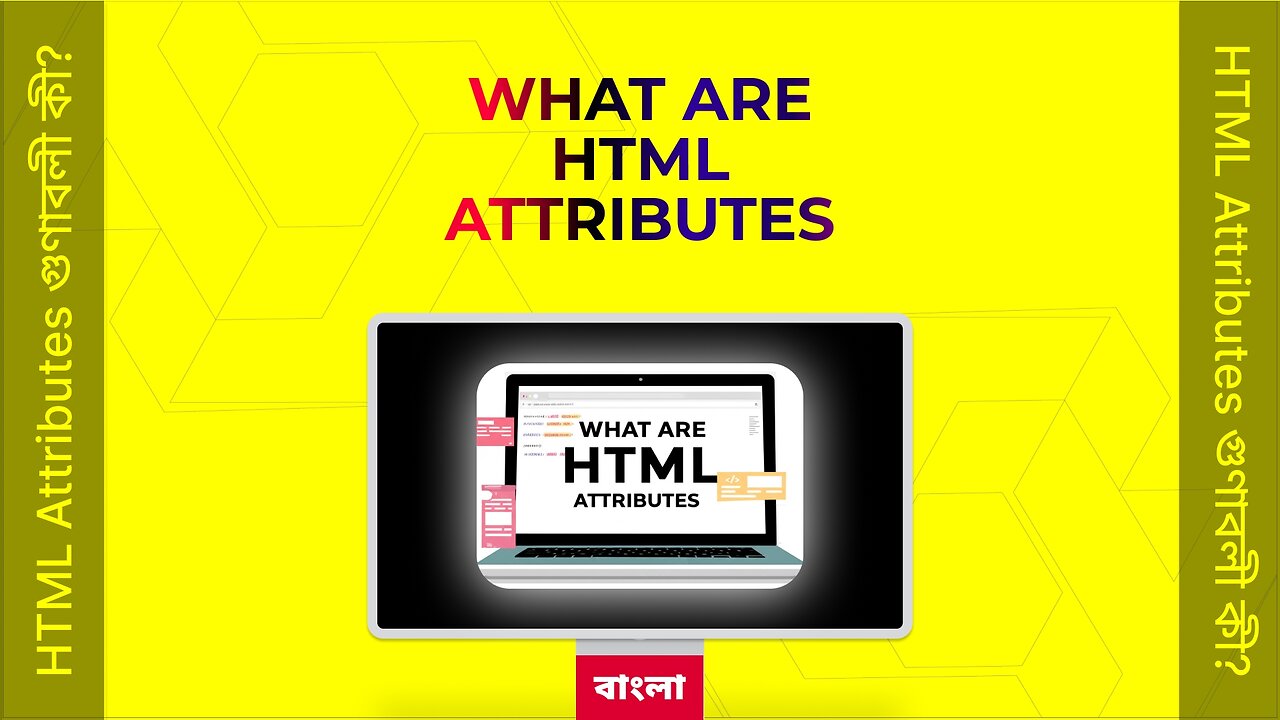 HTML Attributes or এইচ টি এম এল, অ্যাট্রিবিউটস গুণাবলী কী? -Bengali #13 #theTRANSCENDENT #tTʇ