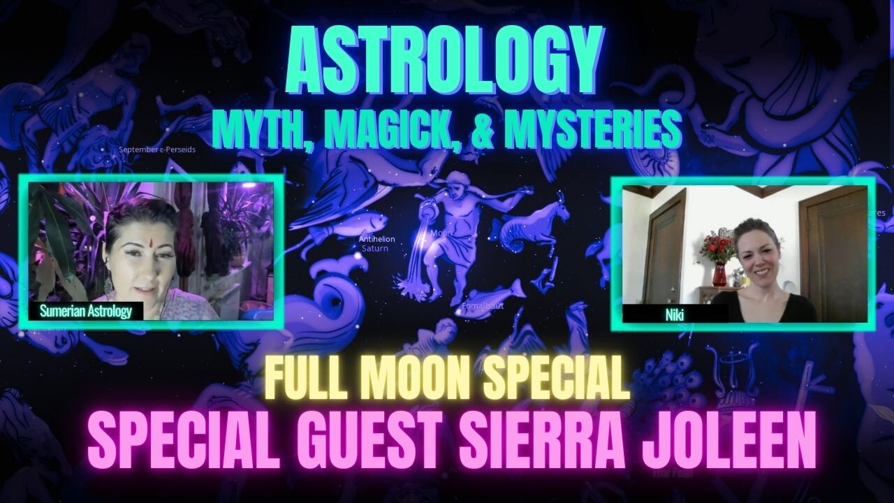 🌕Full Moon Special | Sidereal Astrology + Special Guest: Sierra Joleen w/ Abbey Quinn and Niki Tenn