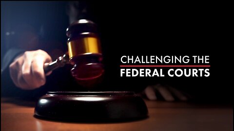 Challenging The Federal Courts, Sunday on Life, Liberty and Levin