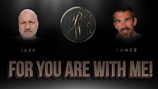 For You Are With Me!