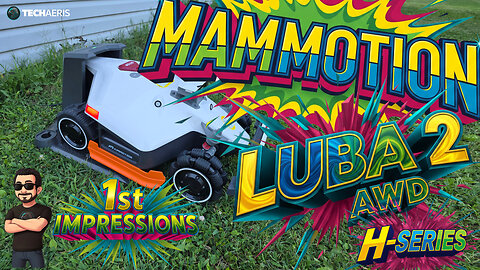 MAMMOTION LUBA2 AWD H VERSION First Impressions