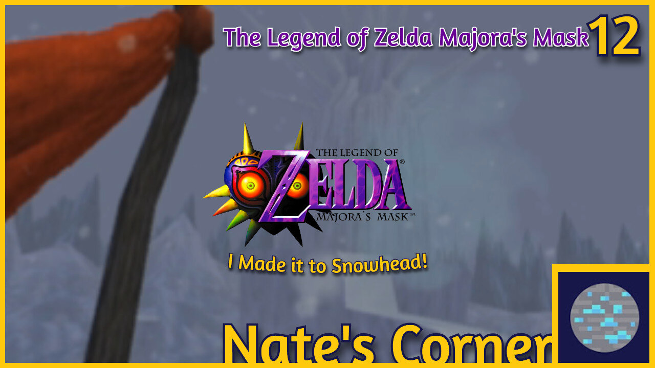 I Made it to Snowhead! | The Legend of Zelda Majora's Mask Part 12