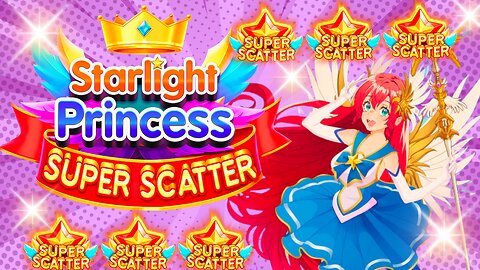 WE PLAYED THE NEW STARLIGHT PRINCESS SUPER SCATTER