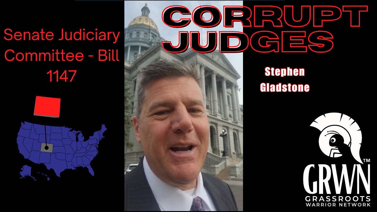 Stephen Gladstone: Senate Judiciary Committee - Bill 1147 - Corrupt Judges