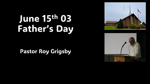 “Father’s Day Message” by Pastor Roy Grigsby