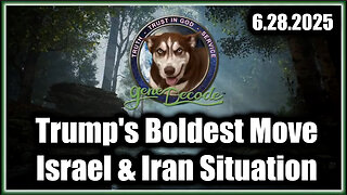 Gene Decode Special Report 6.28.25 - Trump's Boldest Move, Israel & Iran Situation