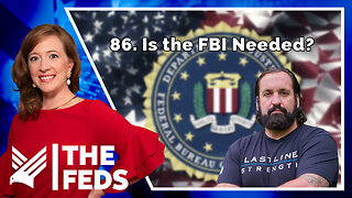 86. Is the FBI Needed? | Garret O’Boyle | The Feds