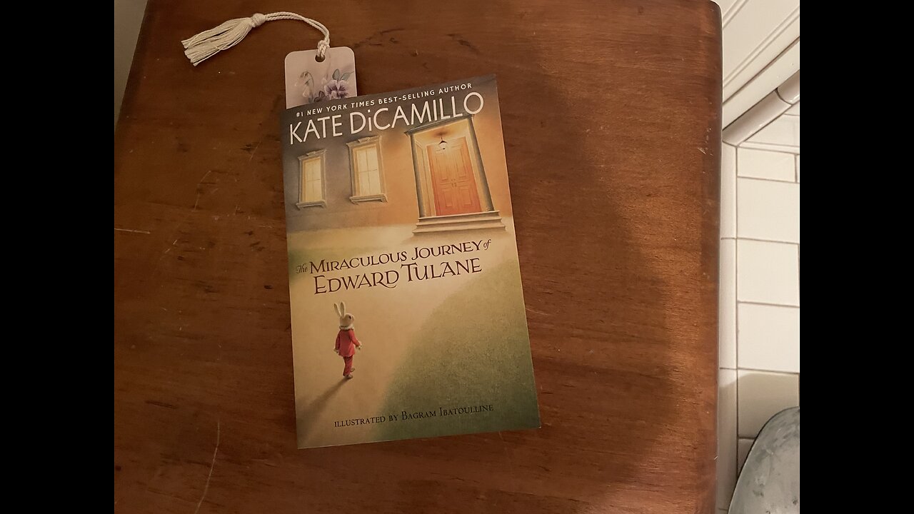The Miraculous Journey of Edward Tulane. Should I read it to you?