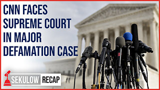 CNN Faces Supreme Court in Major Defamation Case
