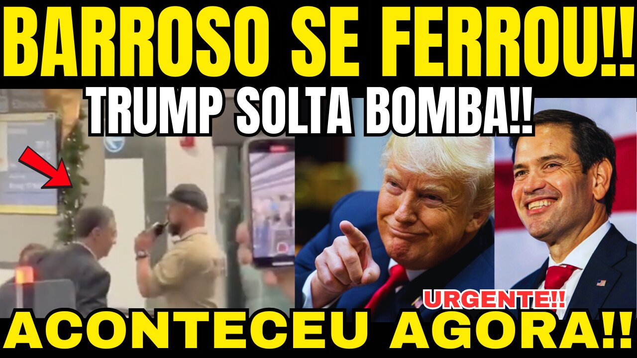 urgente!! BARROSO SE FERROU!! TRUMP TOMA DECISÃO!! GRANDE NOTÍCIA!!