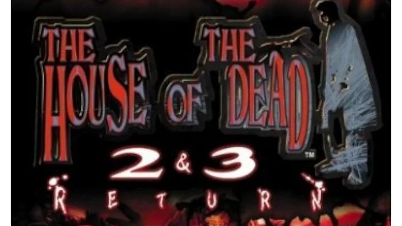 The House oF The Dead 2&3