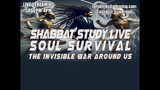 Soul Survival: The Invisible War Around Us - Israelites Gathering Shabbat Study Live