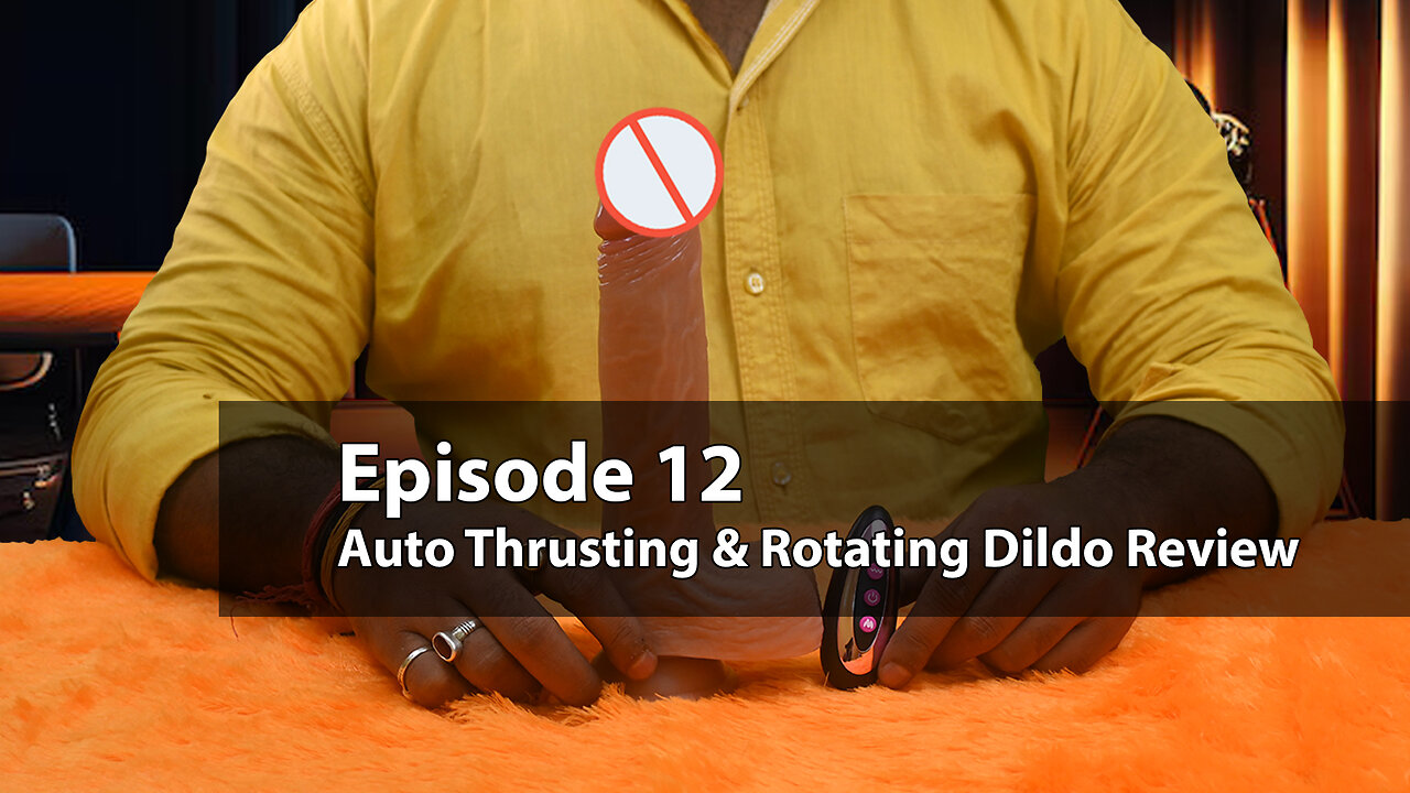 Auto Thrusting & Rotating Dildo Review 💥| Sextoy Hub | Episode 12