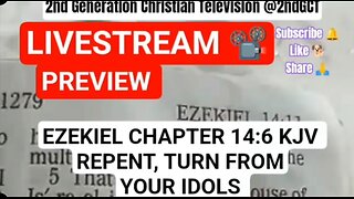 Livestream Preview Ezekiel 14:6 KJV Repent and turn yourselves from your idols; #preview #livestream
