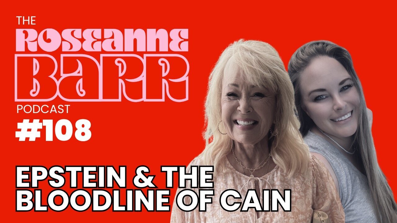 "Bloodline of Cain" W/ Epstein Rape Survivor Audra Lynn | The Roseanne Barr Podcast #108