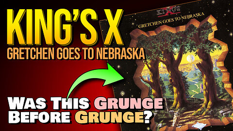 King's X Gretchen Goes to Nebraska - Was This Grunge Before Grunge?