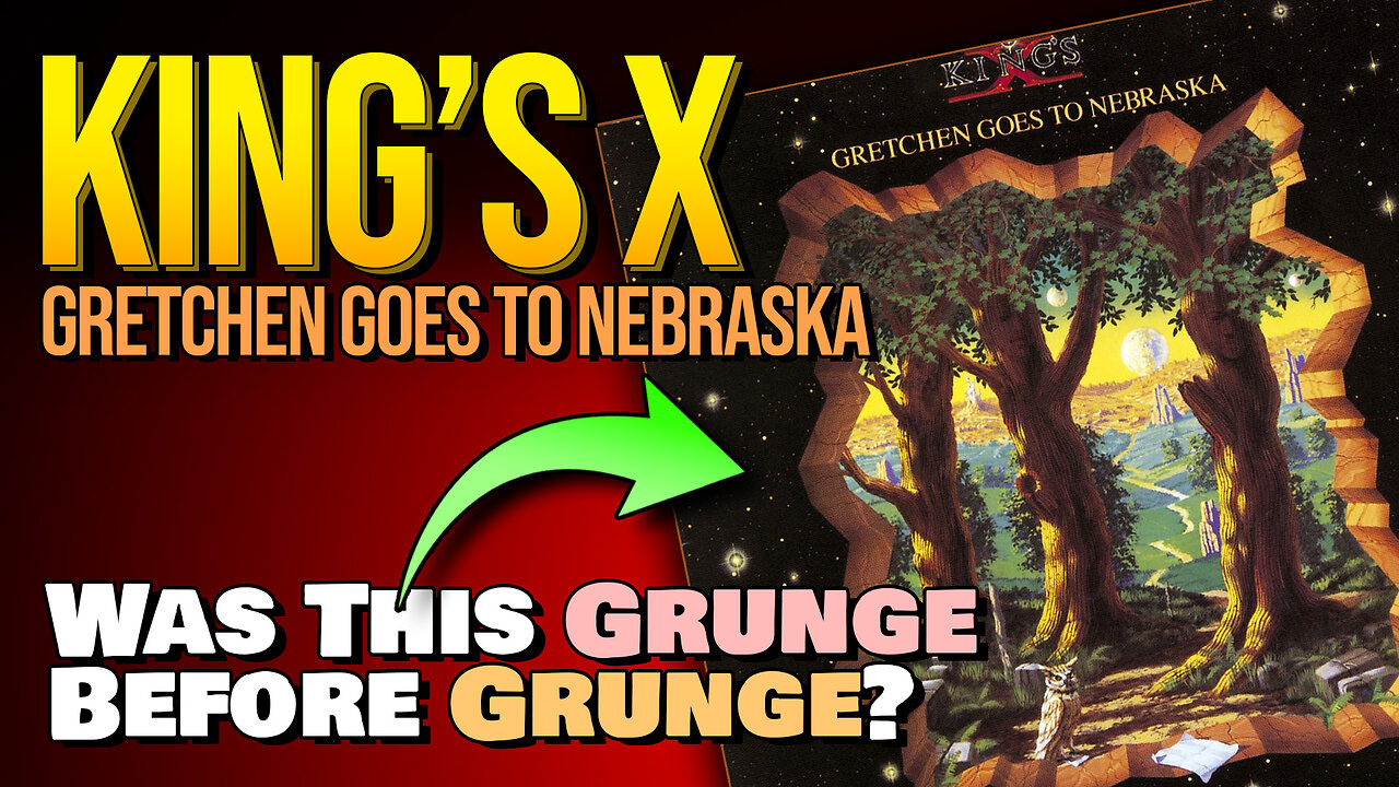 King's X Gretchen Goes to Nebraska - Was This Grunge Before Grunge?