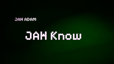 Jah Adam - JAH Know