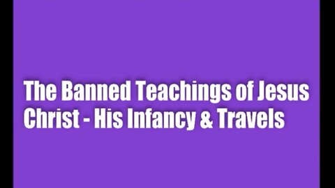 The Banned Teachings of Yeshua – His Infancy & Travels (filmed 2021)