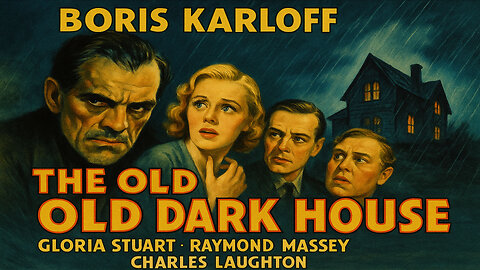 🕯️🏚️ Tuesday Night Movie The Old Dark House 1932 🌧️💀