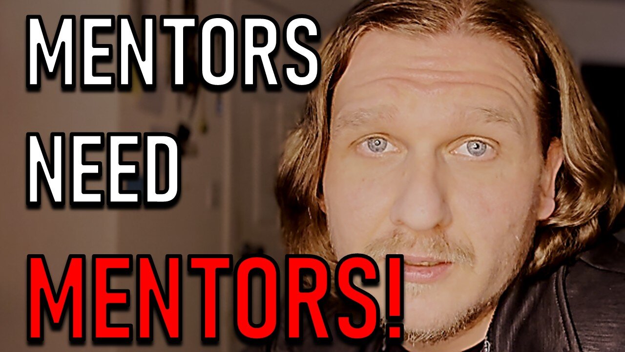 MENTORS NEED MENTORS