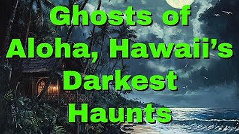 Discover Hawaii's Most HAUNTED Spots