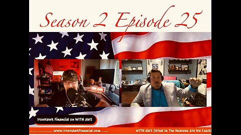 WITH AWE - Season 2 - Episode 25 - Welcome Back Joe Lombardi - IronHawk Financial