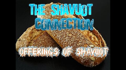 The Shavuot Connection episode 6