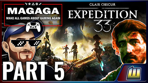 SCREW The BS, Let's Play Expedition 33 Part 5! MAGAGA, Make All Games About Gaming Again!