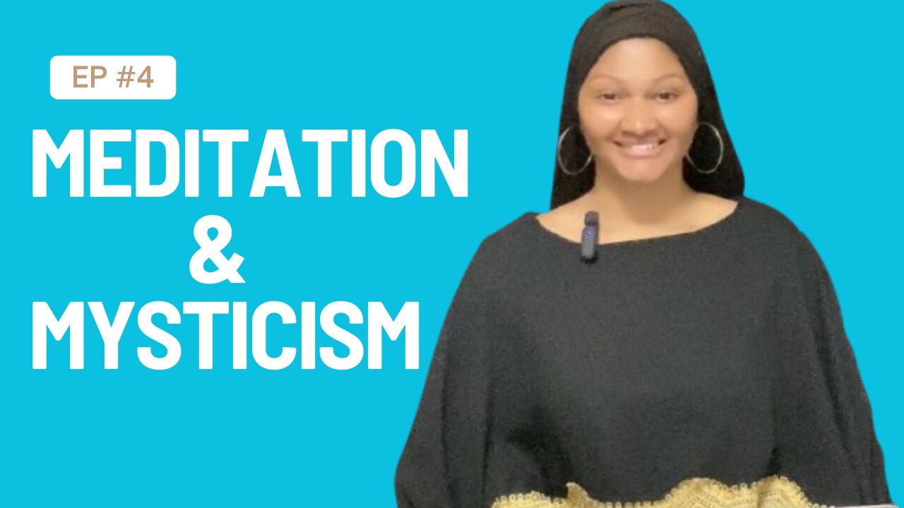 Episode 4: Meditation & Mysticism
