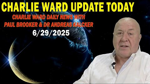 CHARLIE WARD UPDATE TODAY June 29: "CHARLIE WARD DAILY NEWS WITH PAUL BROOKER & DR ANDREAS KALCKER"